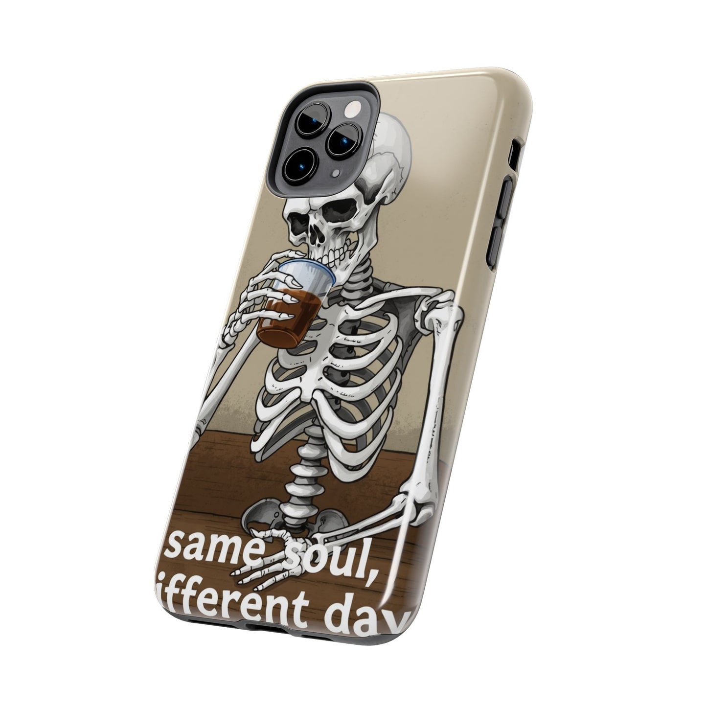 Funny Skeleton Phone Case - 'Same Soul, Different Day' Tough Cover