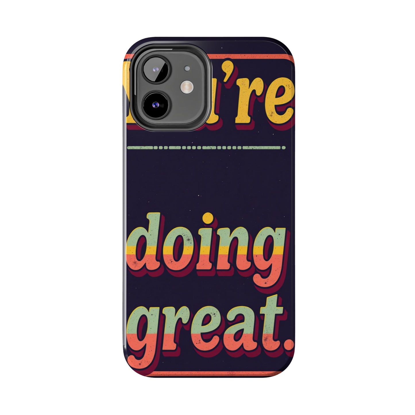 Inspirational Tough Phone Cases - 'You're Doing Great'