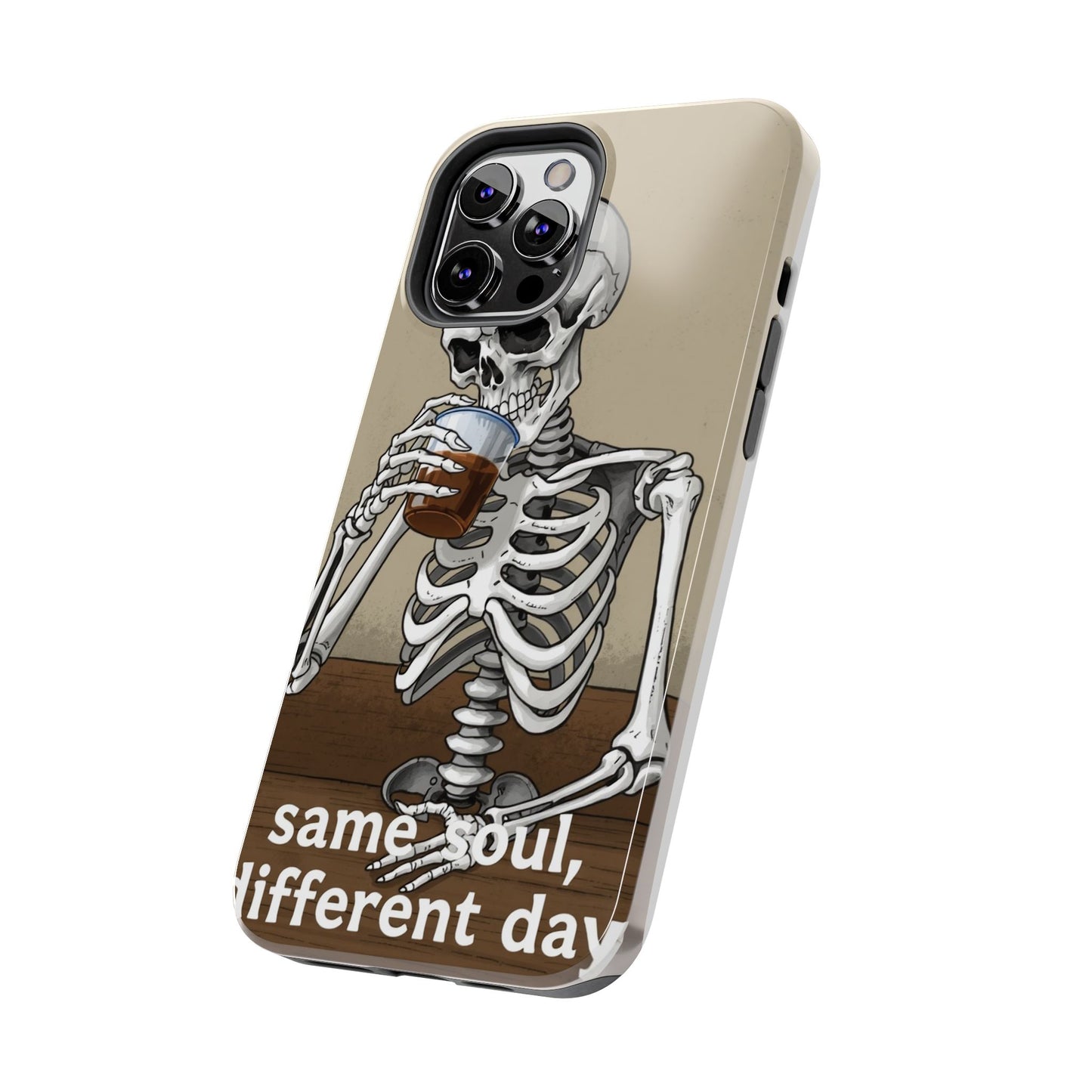 Funny Skeleton Phone Case - 'Same Soul, Different Day' Tough Cover