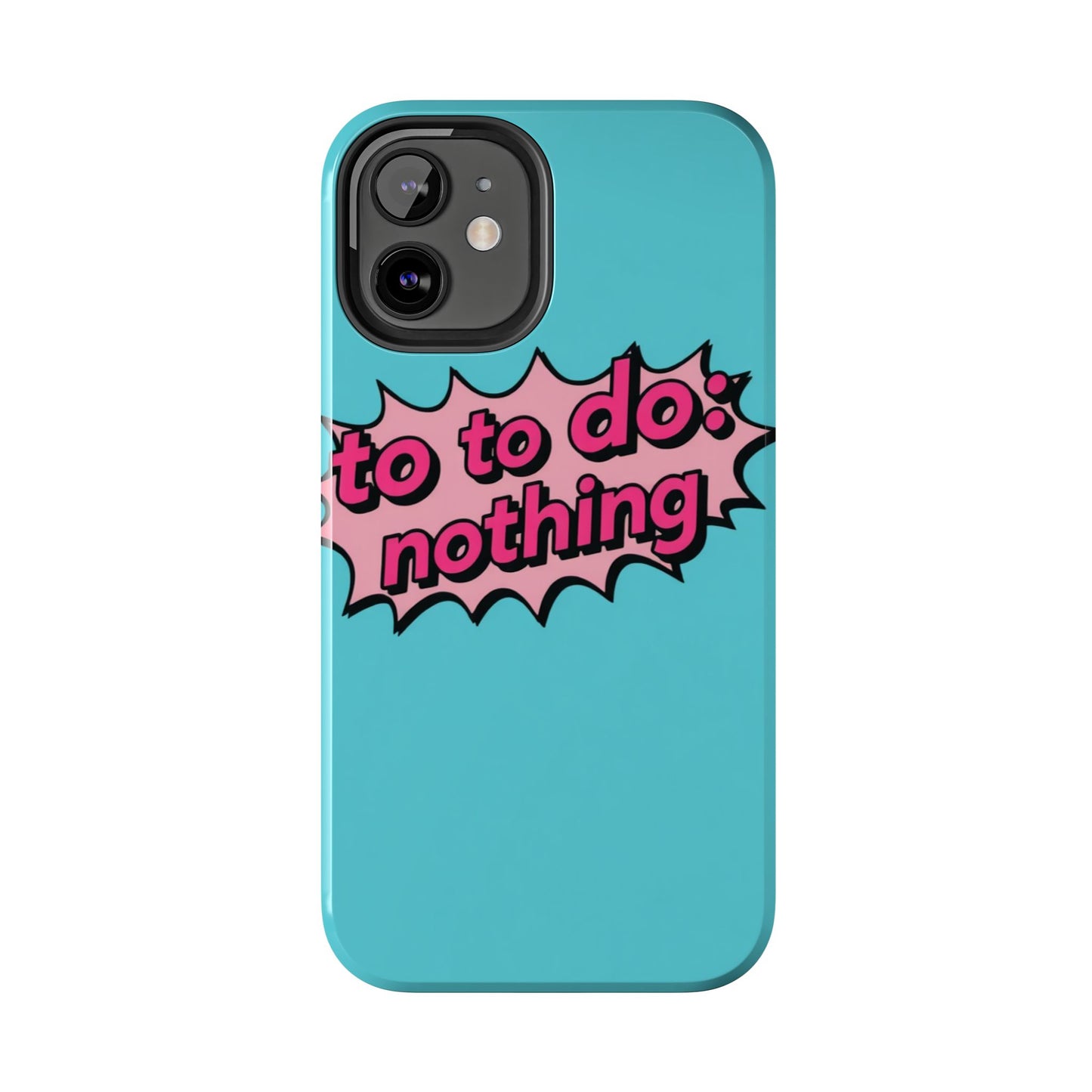 Funky Tough Phone Case - 'To Do: Nothing' Design for Chill Vibes