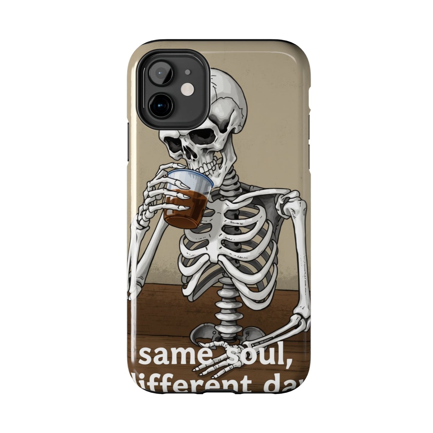 Funny Skeleton Phone Case - 'Same Soul, Different Day' Tough Cover