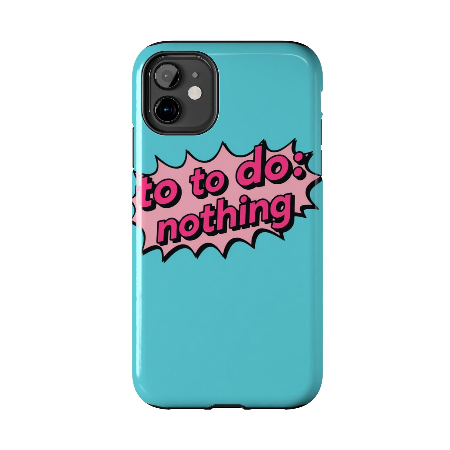 Funky Tough Phone Case - 'To Do: Nothing' Design for Chill Vibes