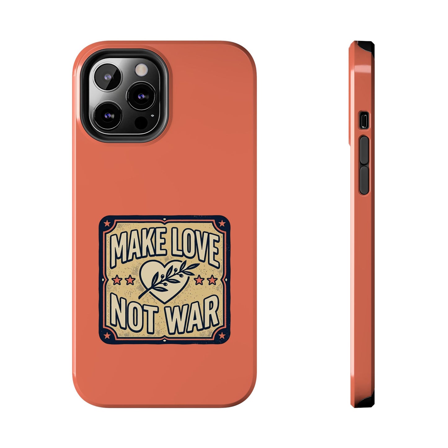 Make Love Not War Tough Phone Case for iPhone