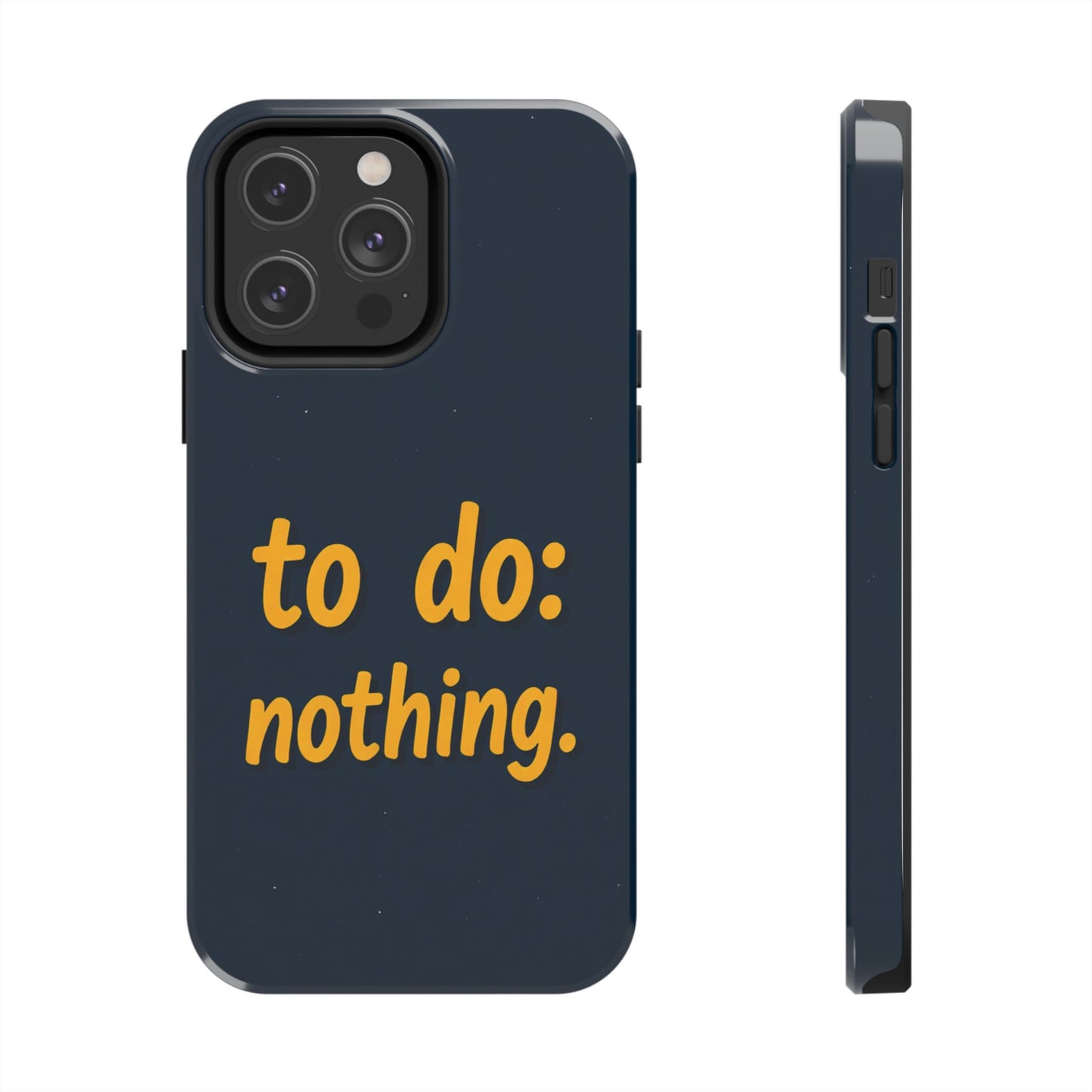 Funny Tough Phone Case - To Do: Nothing | Unique Gift for College Students, Lazy Days, Relaxation Motivation, Minimalist Phone Cover