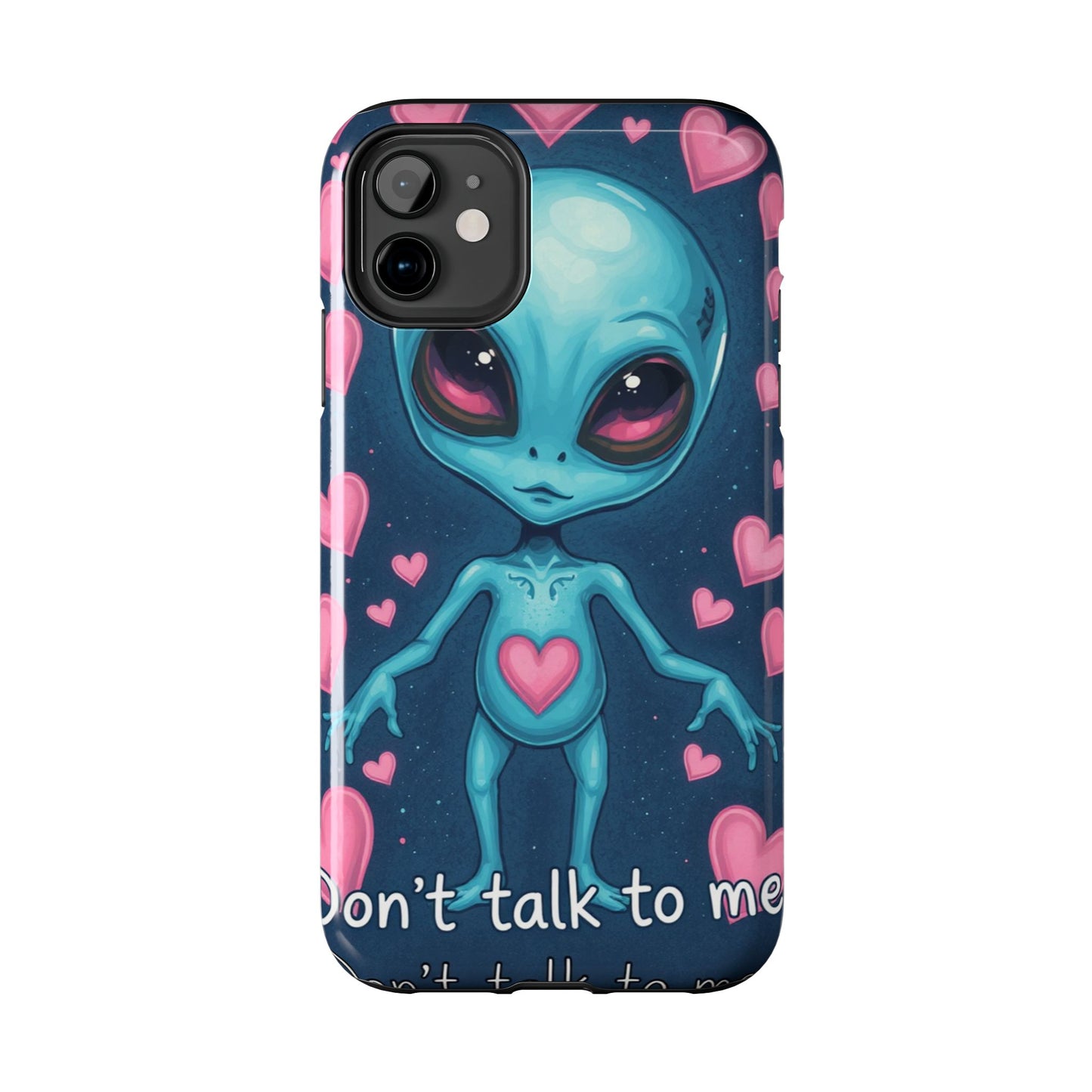 Alien Love Tough Phone Case – "Don't Talk to Me" Design