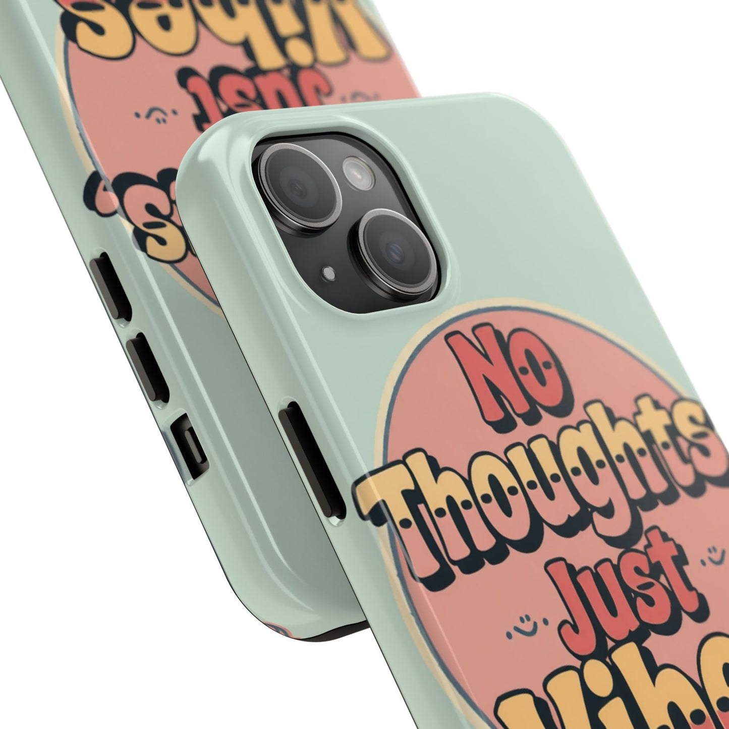 No Thoughts Just Vibes Phone Case - Fun Tough Phone Cover for Positive Energy