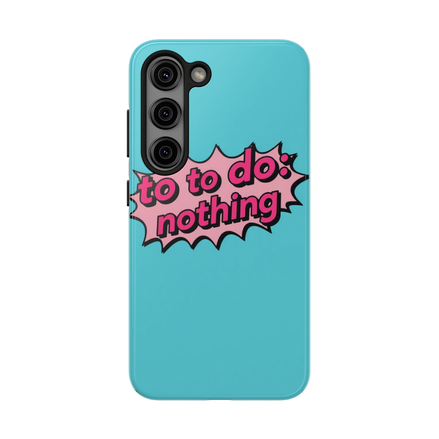 Funky Tough Phone Case - 'To Do: Nothing' Design for Chill Vibes