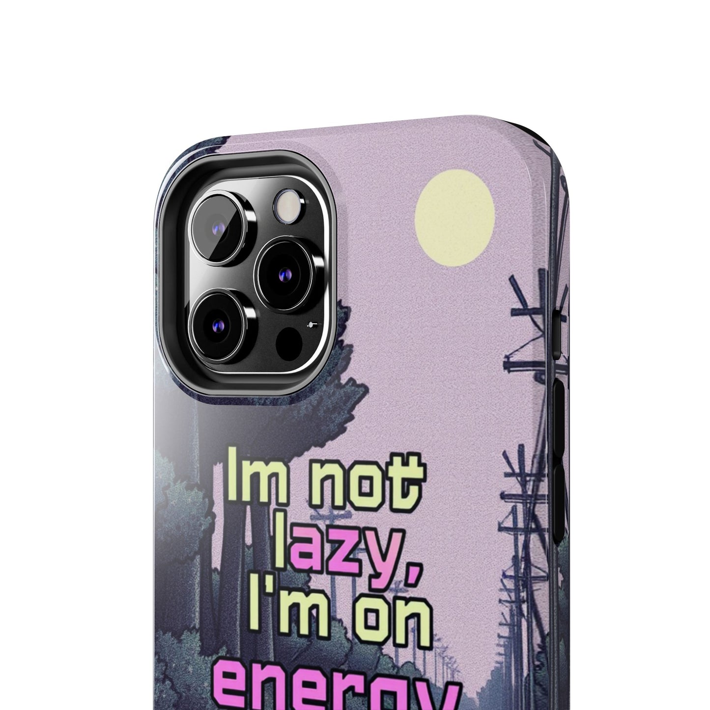 Humorous Tough Phone Case – "I'm Not Lazy, I'm On Energy Saving"