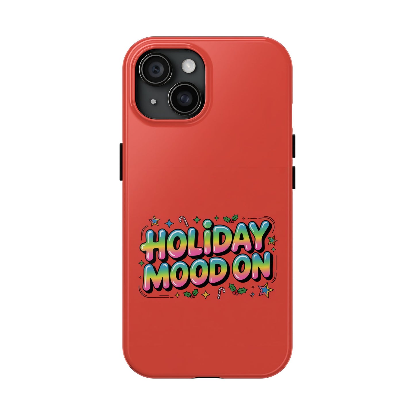 Holiday Mood ON Text - Tough Phone Case for iPhone