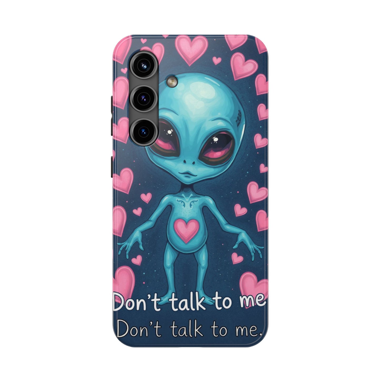 Alien Love Tough Phone Case – "Don't Talk to Me" Design