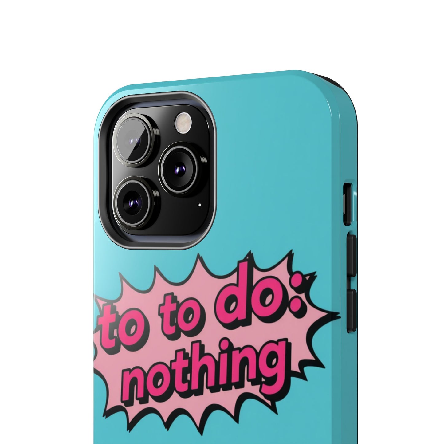 Funky Tough Phone Case - 'To Do: Nothing' Design for Chill Vibes