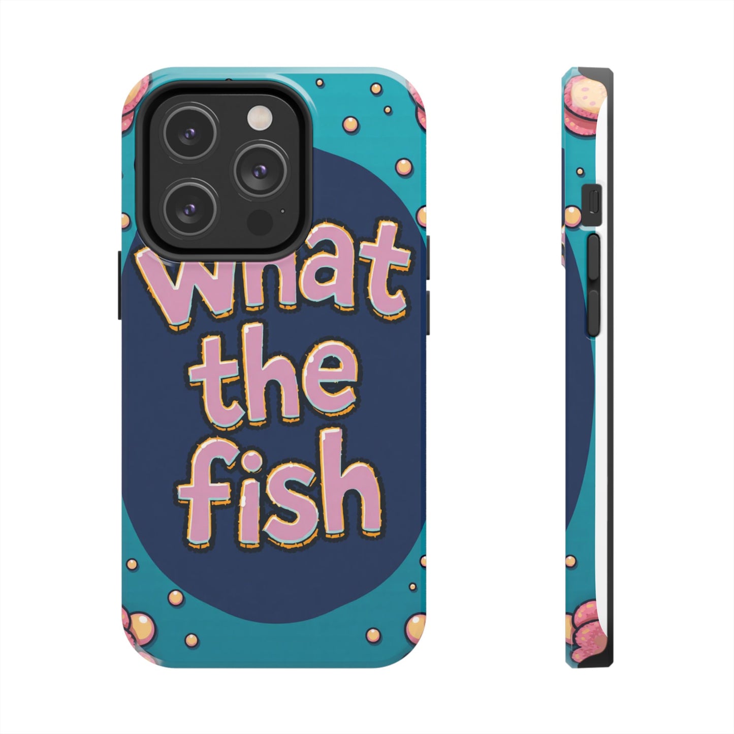 Playful Tough Phone Case - "What the Fish" Design