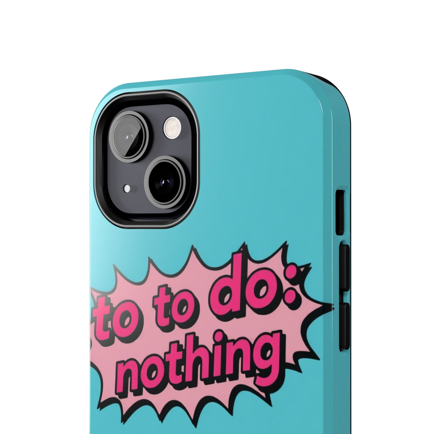 Funky Tough Phone Case - 'To Do: Nothing' Design for Chill Vibes