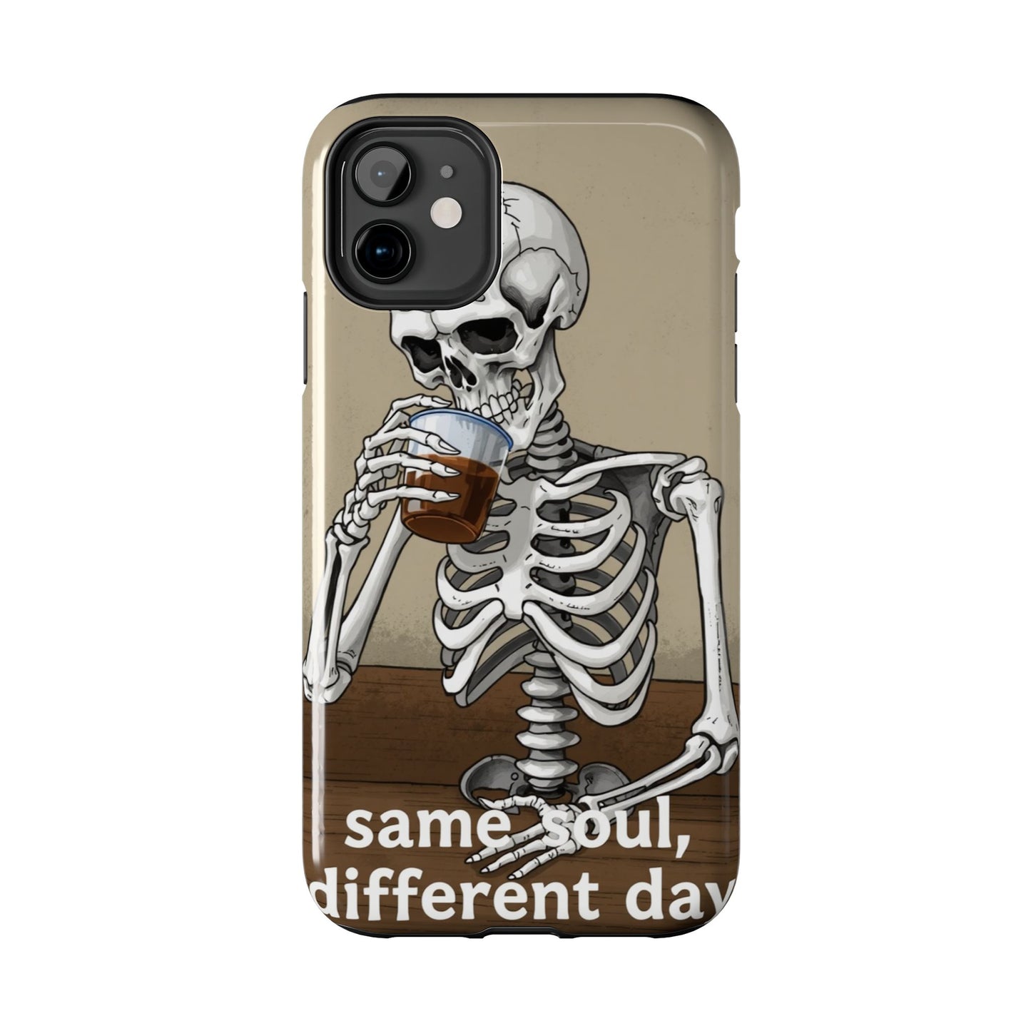 Funny Skeleton Phone Case - 'Same Soul, Different Day' Tough Cover