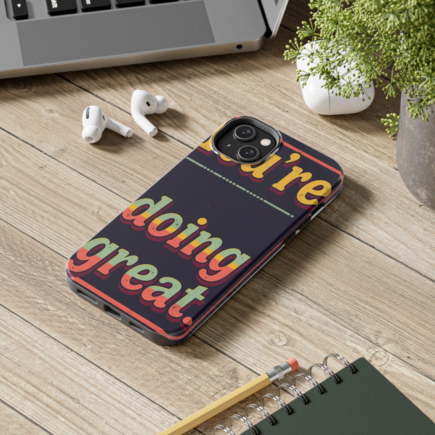Inspirational Tough Phone Cases - 'You're Doing Great'