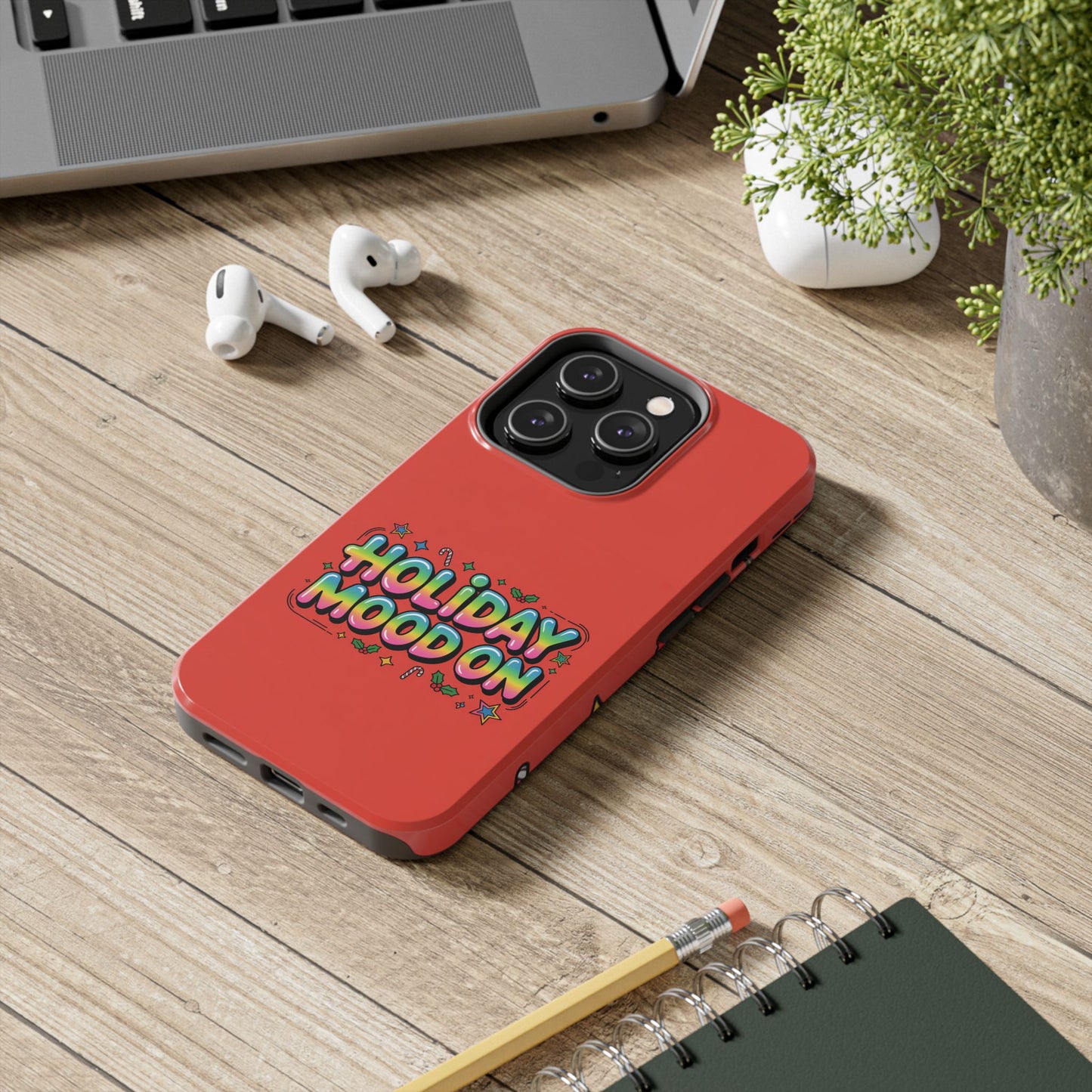 Holiday Mood ON Text - Tough Phone Case for iPhone