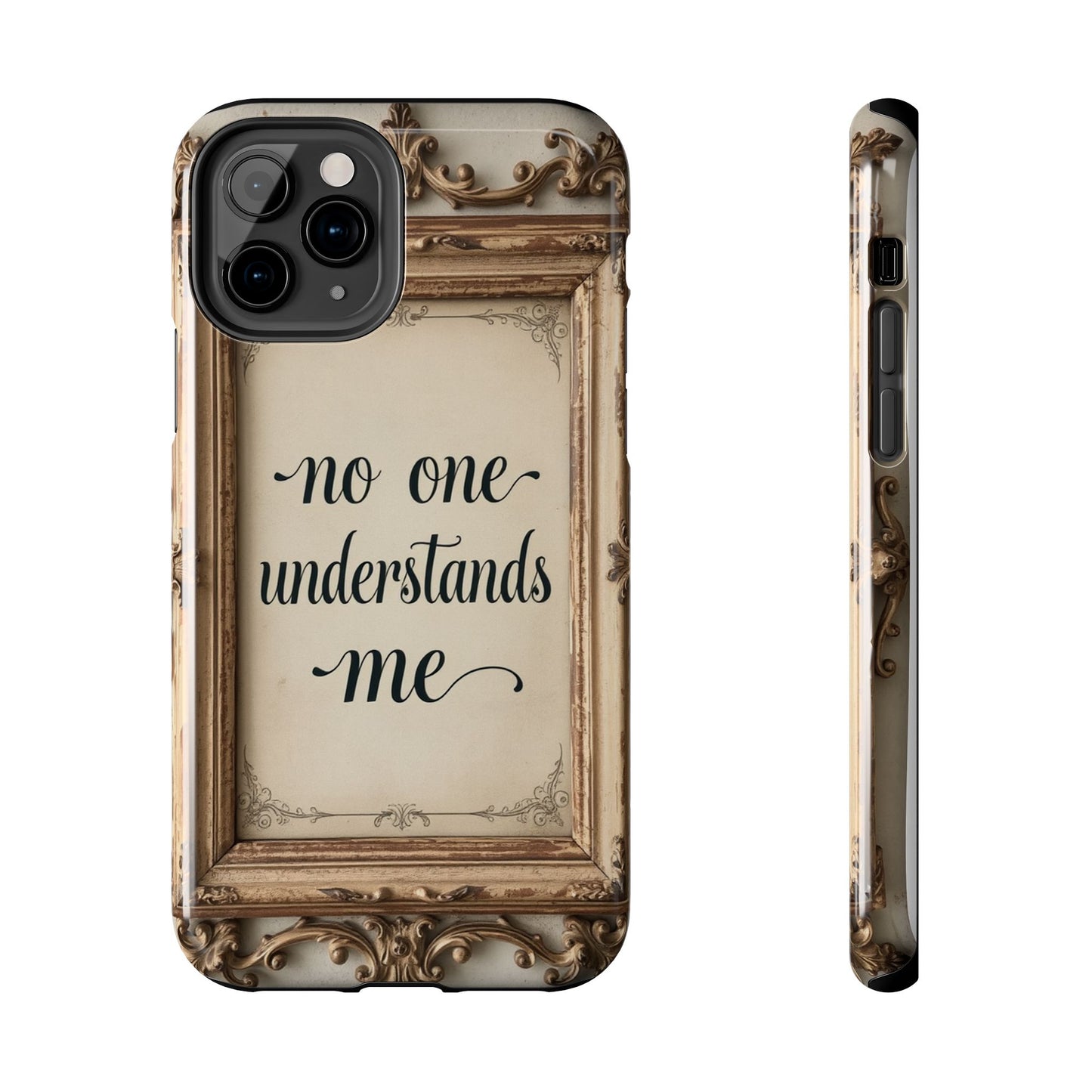 Personalized Tough Phone Case - "No One Understands Me" Design