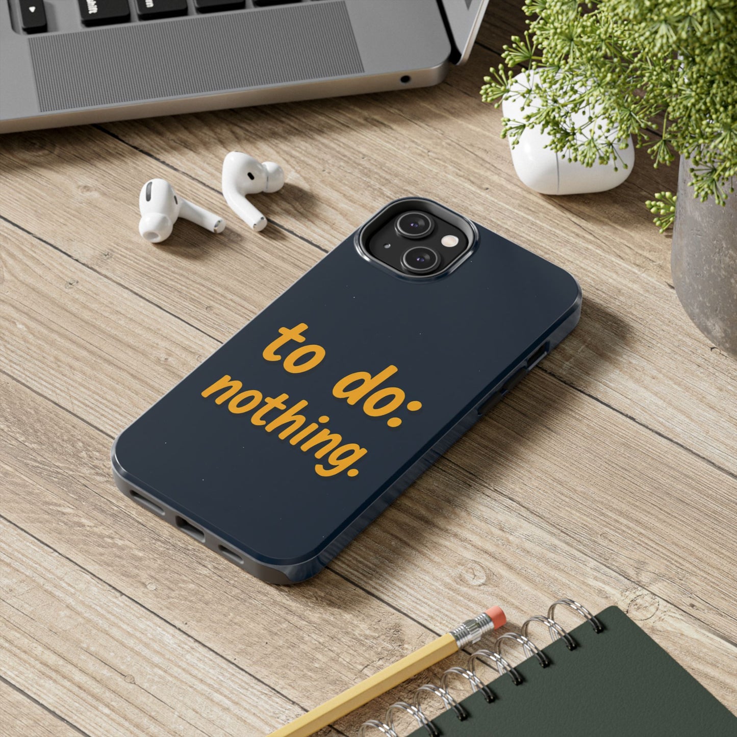 Funny Tough Phone Case - To Do: Nothing | Unique Gift for College Students, Lazy Days, Relaxation Motivation, Minimalist Phone Cover