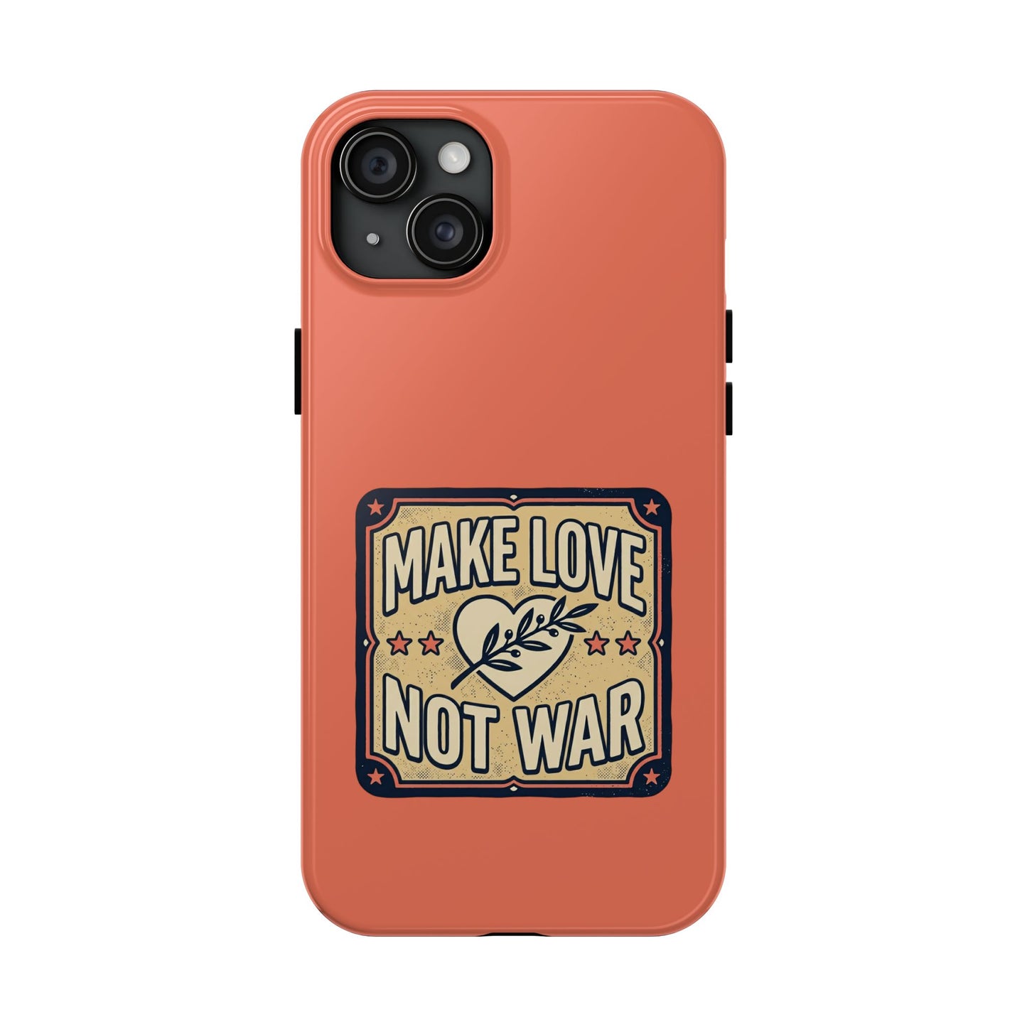 Make Love Not War Tough Phone Case for iPhone