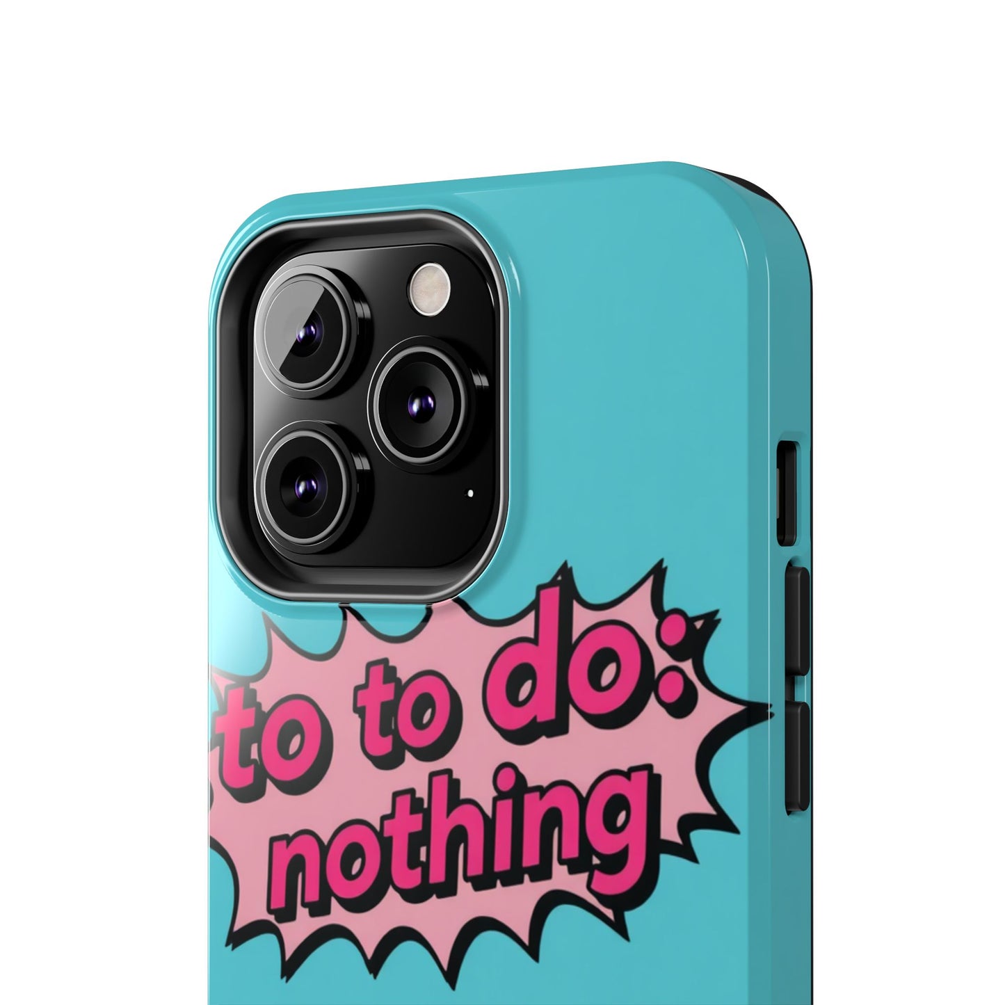 Funky Tough Phone Case - 'To Do: Nothing' Design for Chill Vibes