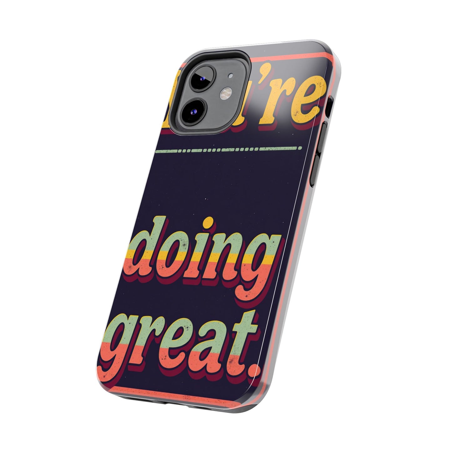 Inspirational Tough Phone Cases - 'You're Doing Great'