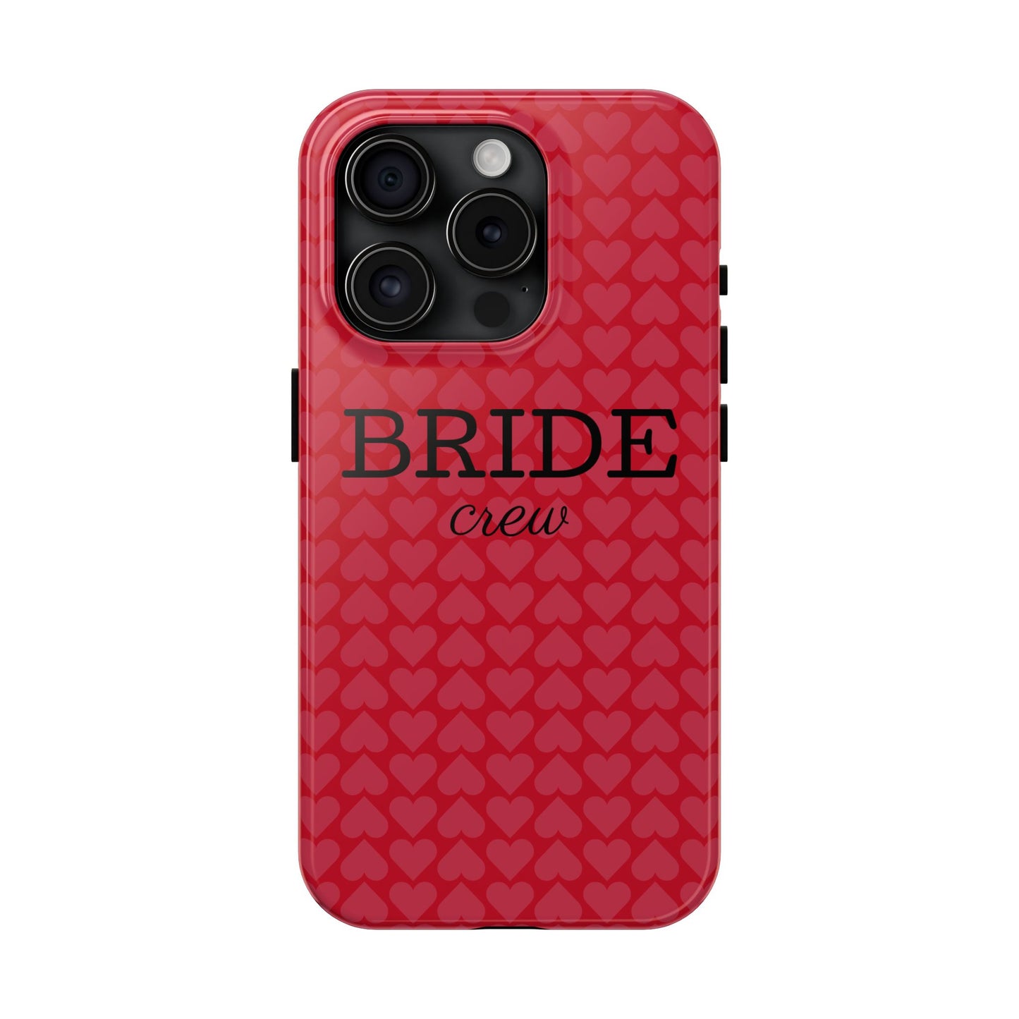Bride Crew Tough Phone Case – Stylish Red Heart Design for Wedding Parties - for iPhone