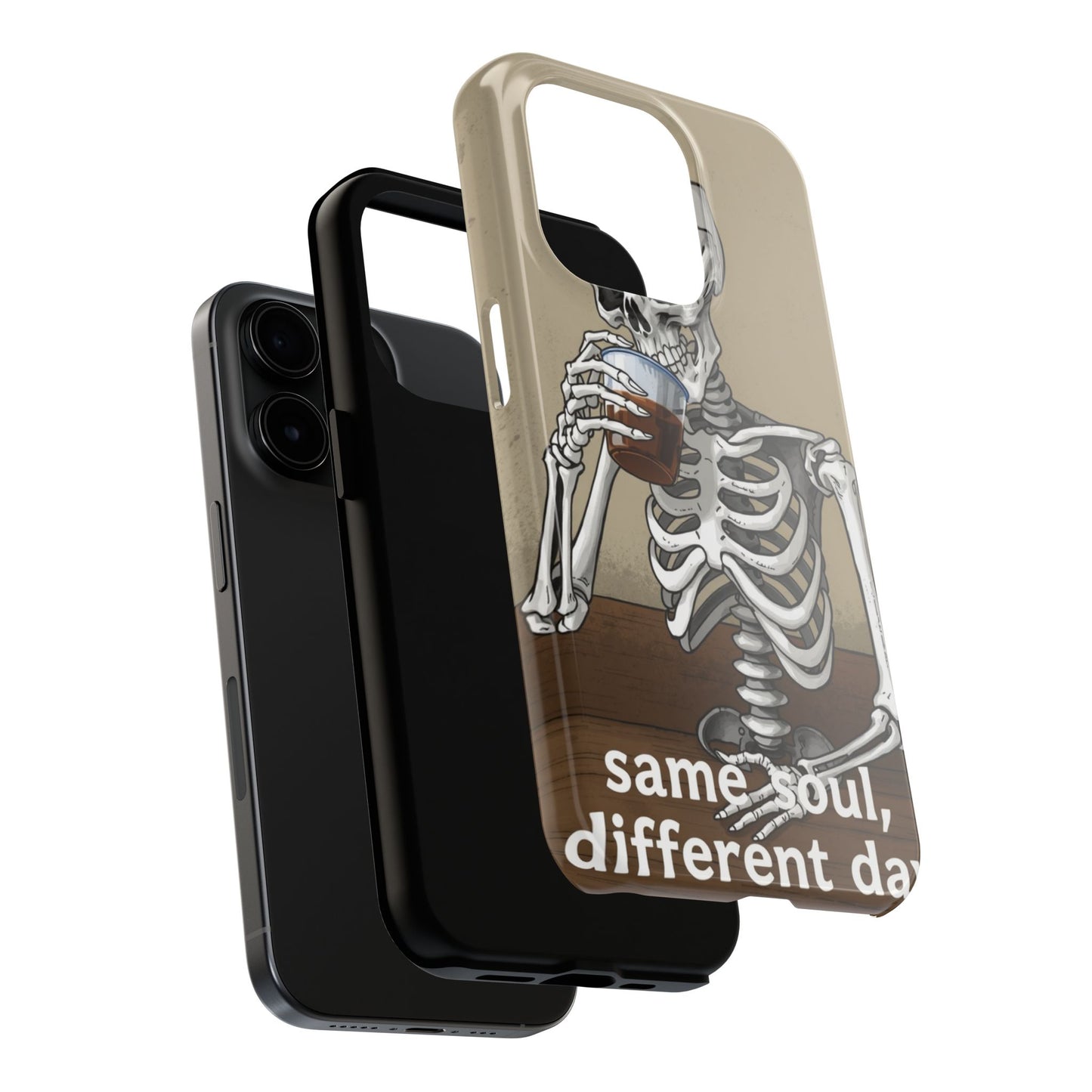 Funny Skeleton Phone Case - 'Same Soul, Different Day' Tough Cover