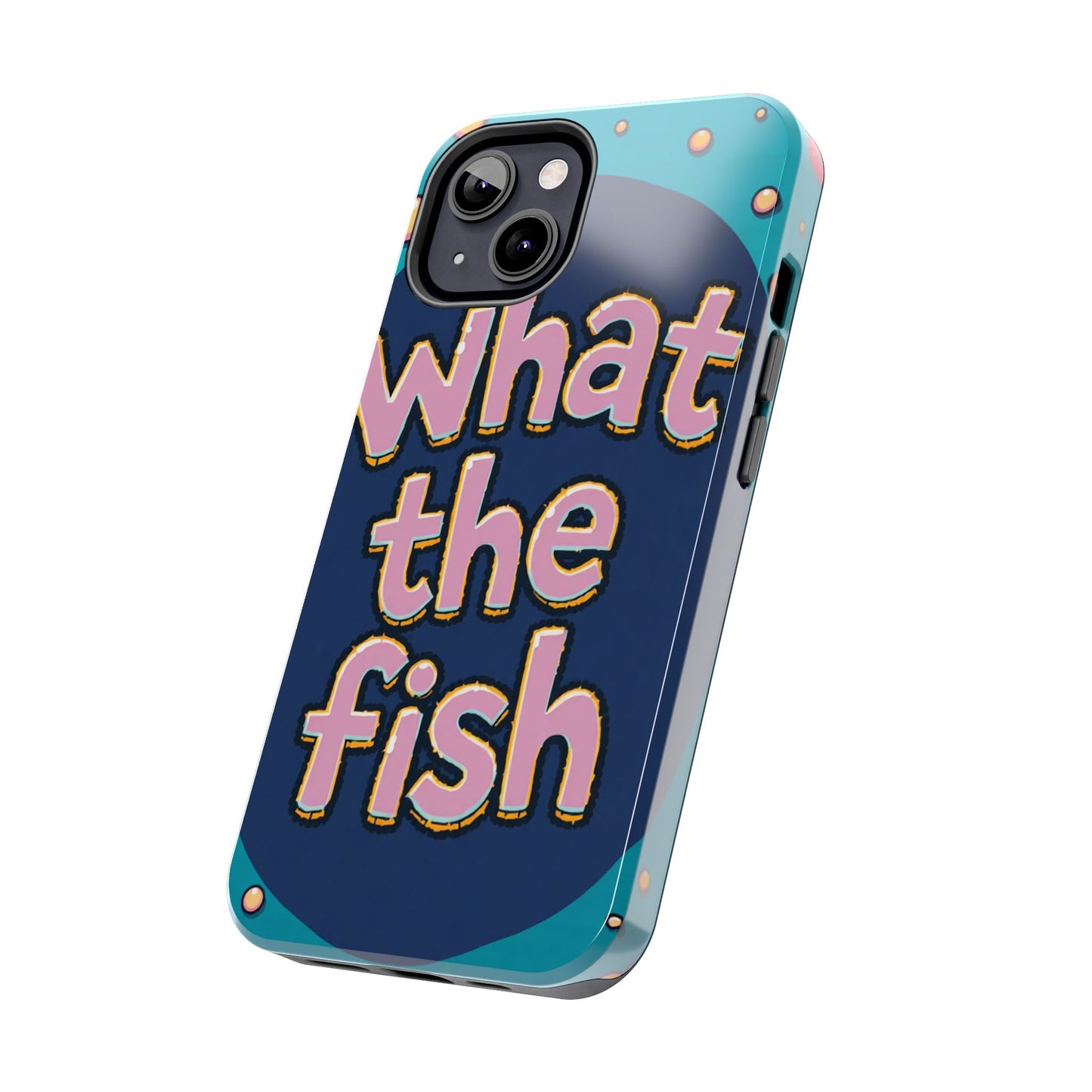 Playful Tough Phone Case - "What the Fish" Design