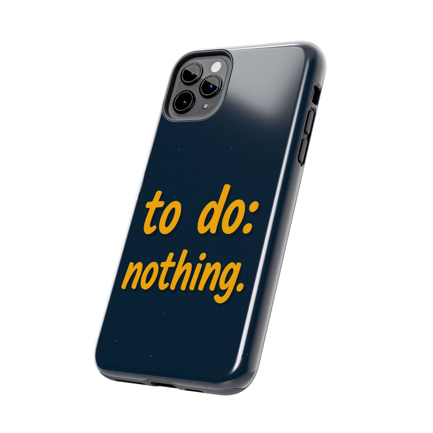 Funny Tough Phone Case - To Do: Nothing | Unique Gift for College Students, Lazy Days, Relaxation Motivation, Minimalist Phone Cover