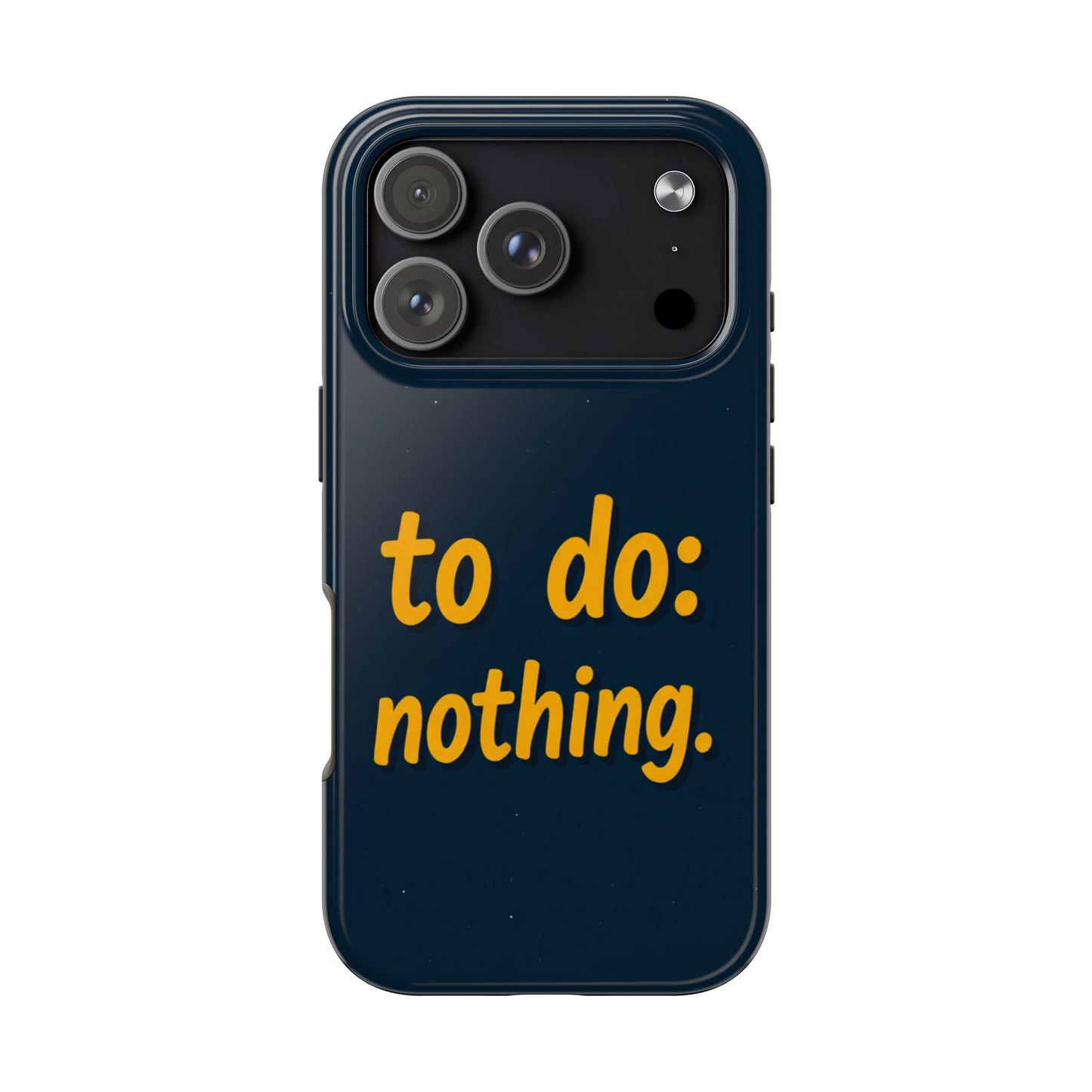 Funny Tough Phone Case - To Do: Nothing | Unique Gift for College Students, Lazy Days, Relaxation Motivation, Minimalist Phone Cover