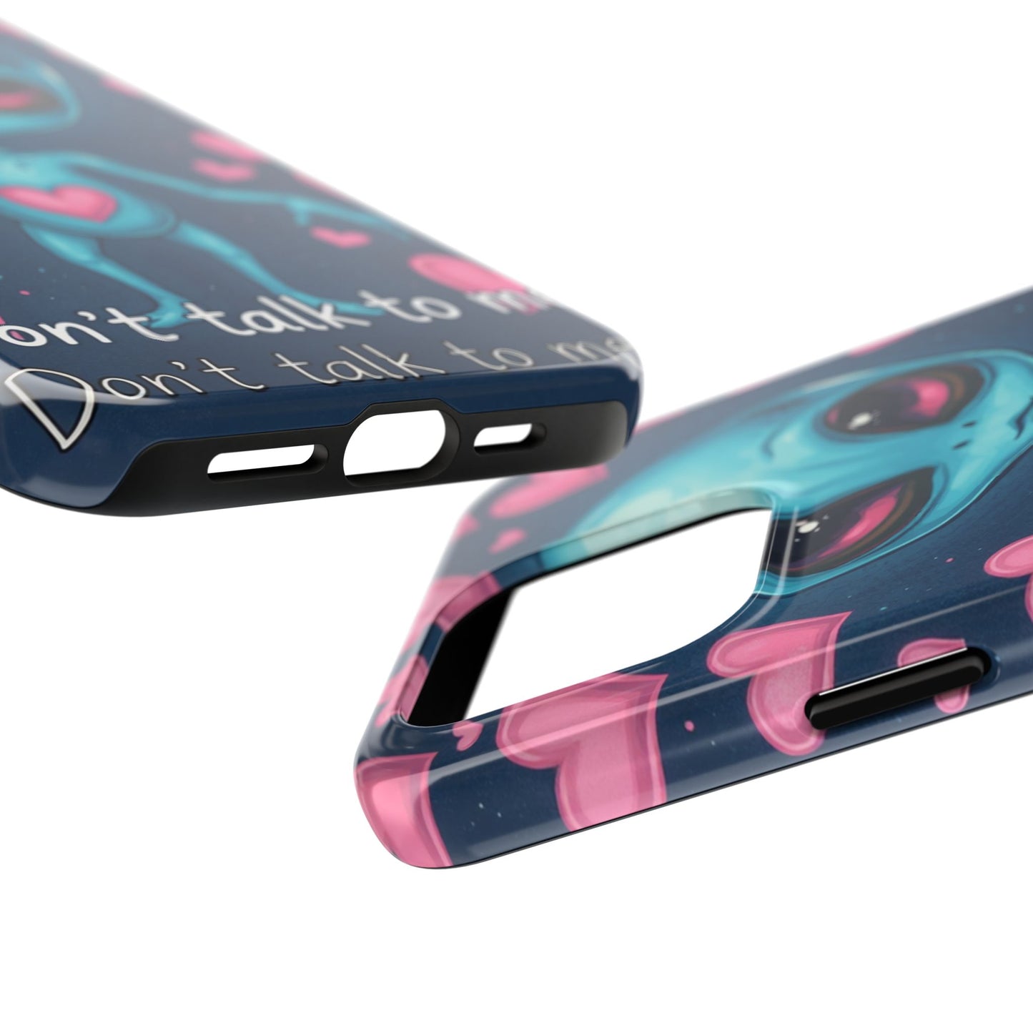 Alien Love Tough Phone Case – "Don't Talk to Me" Design