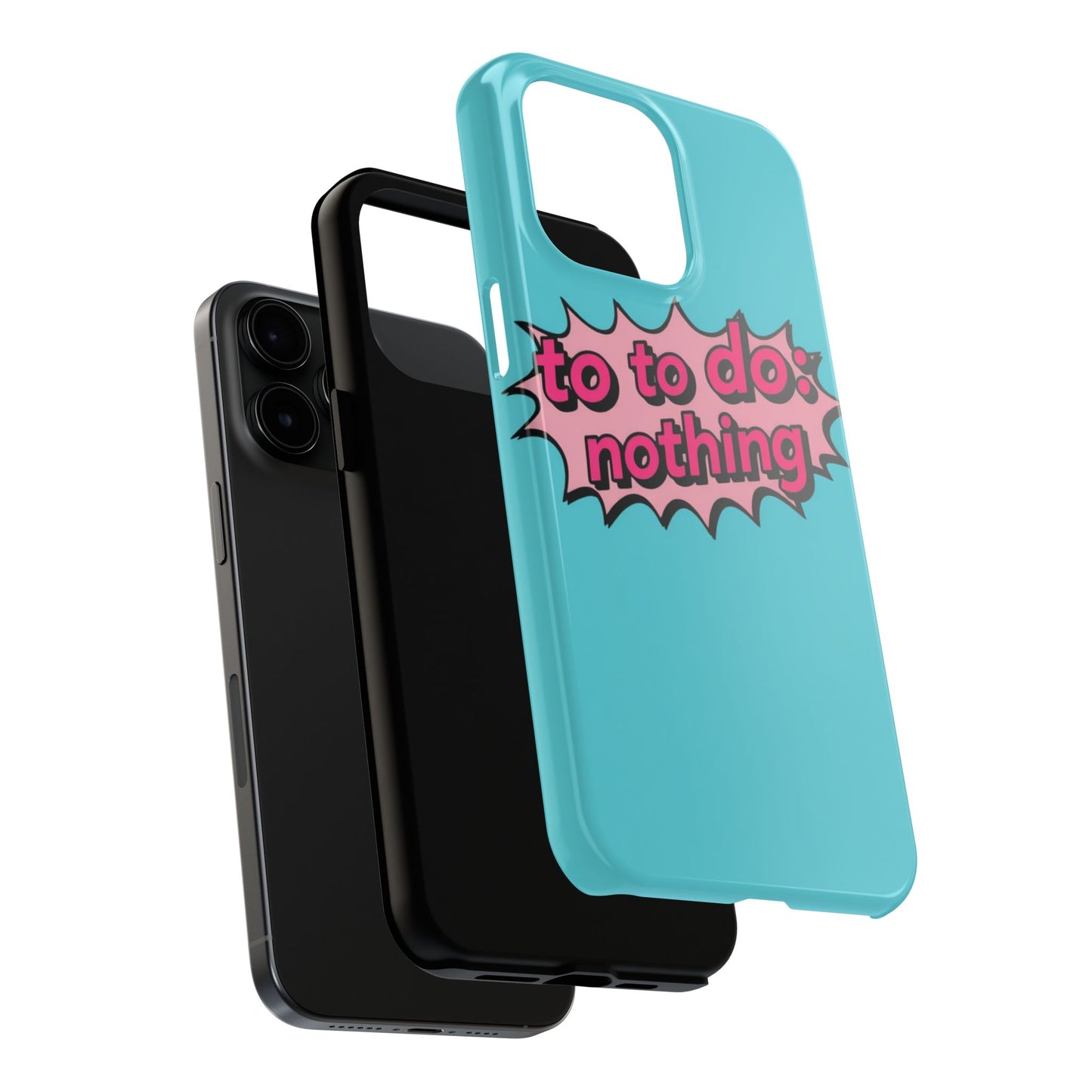Funky Tough Phone Case - 'To Do: Nothing' Design for Chill Vibes
