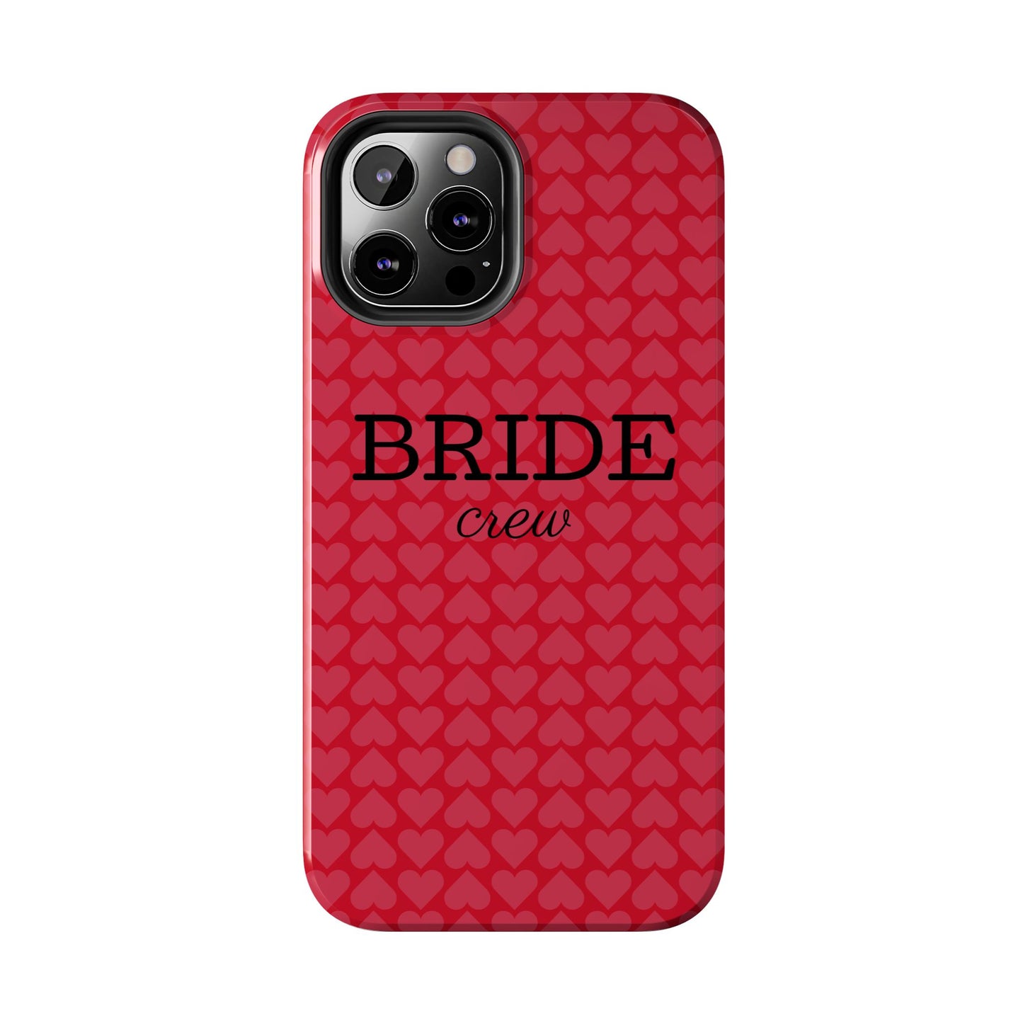 Bride Crew Tough Phone Case – Stylish Red Heart Design for Wedding Parties - for iPhone