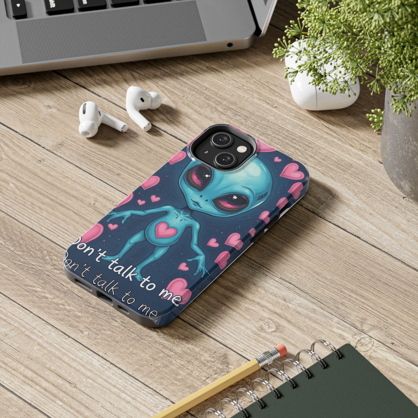 Alien Love Tough Phone Case – "Don't Talk to Me" Design