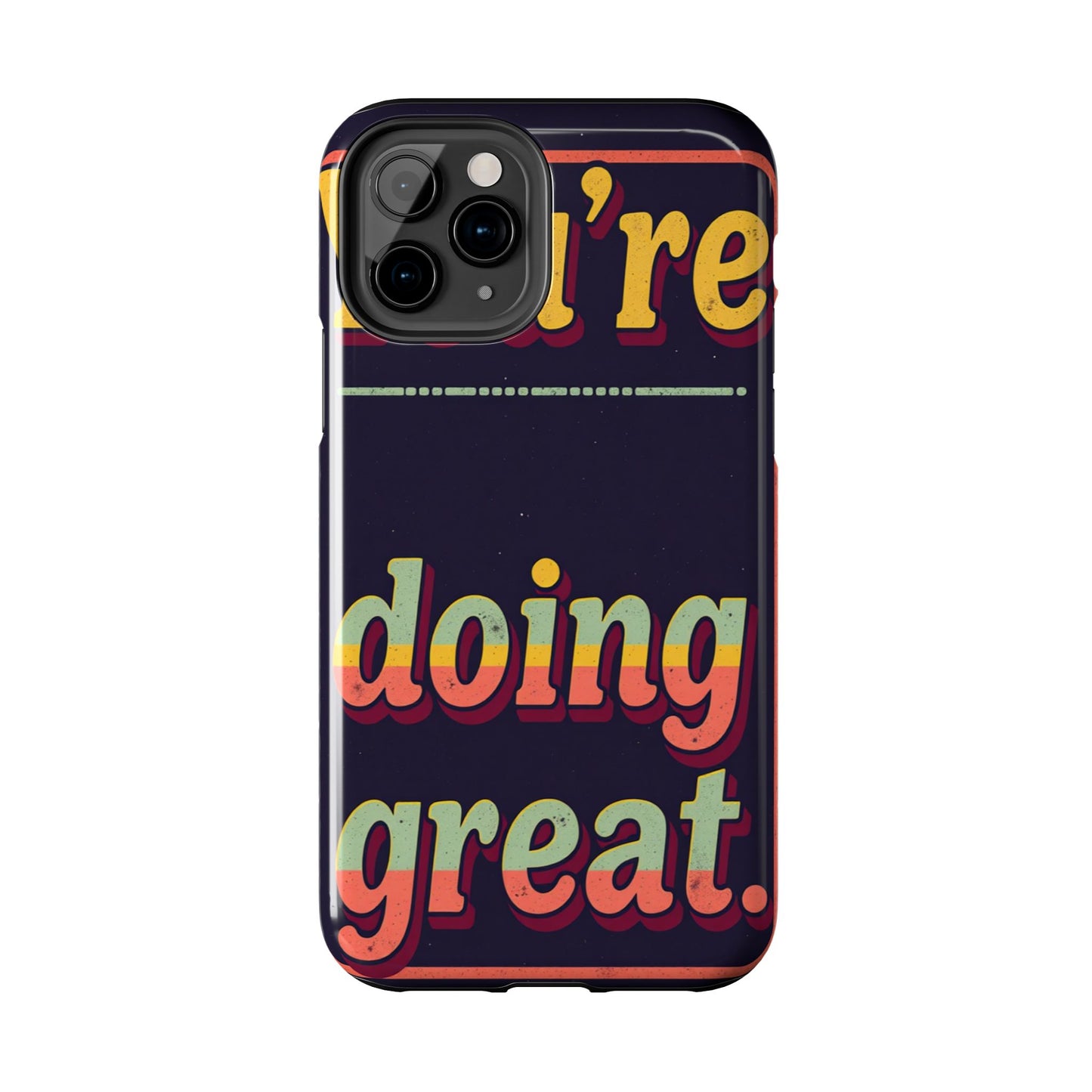 Inspirational Tough Phone Cases - 'You're Doing Great'