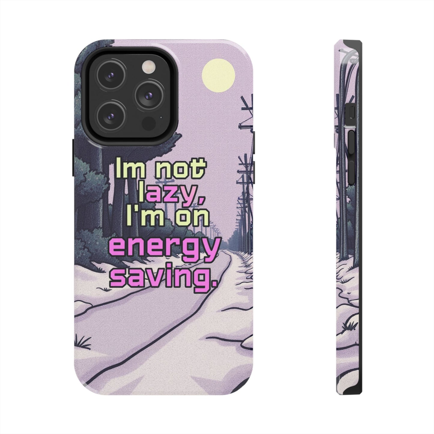 Humorous Tough Phone Case – "I'm Not Lazy, I'm On Energy Saving"