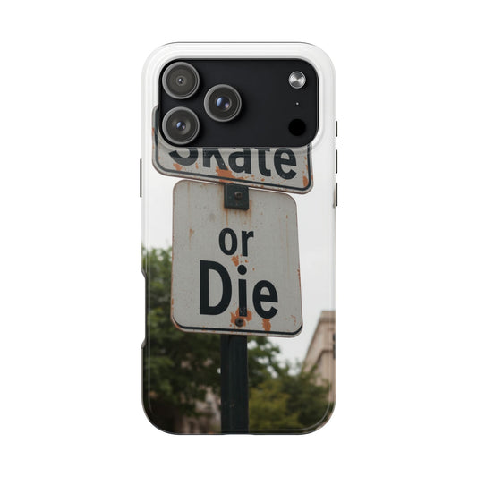 Skate or Die Tough Phone Case - Durable Protection for Skaters