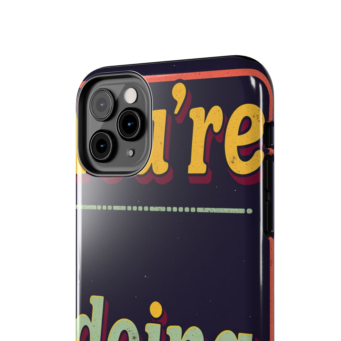 Inspirational Tough Phone Cases - 'You're Doing Great'