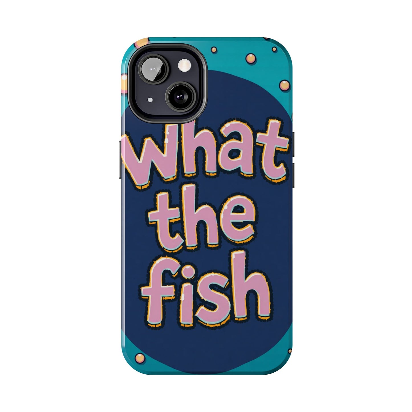 Playful Tough Phone Case - "What the Fish" Design