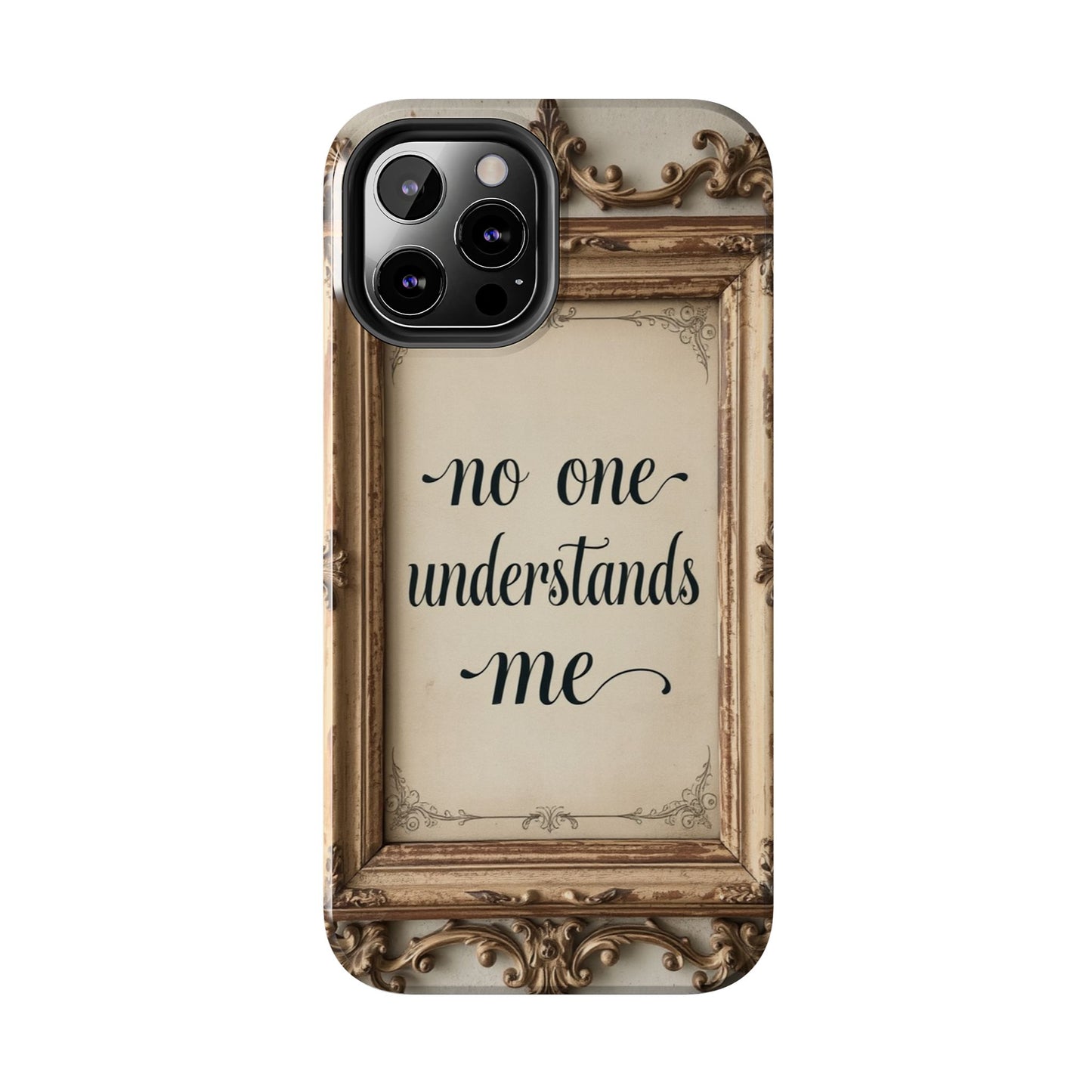 Personalized Tough Phone Case - "No One Understands Me" Design