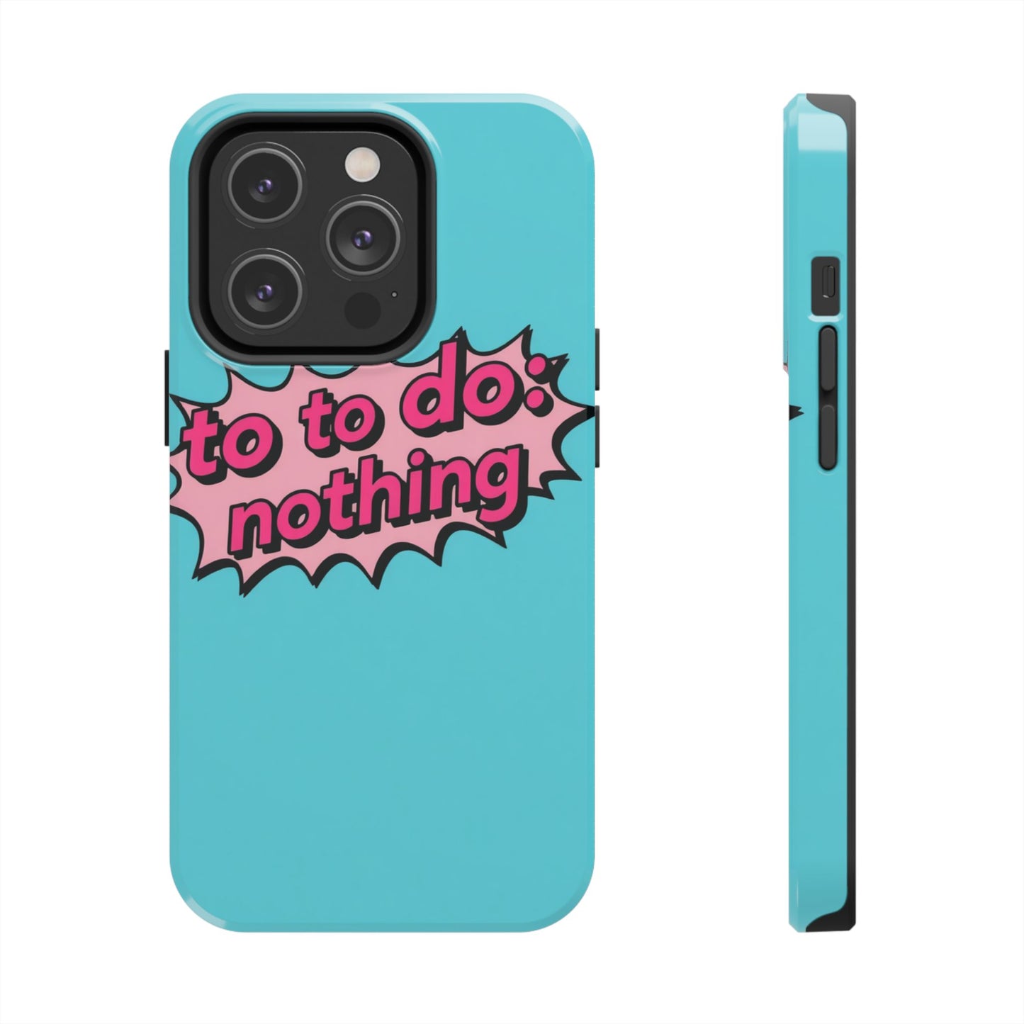 Funky Tough Phone Case - 'To Do: Nothing' Design for Chill Vibes