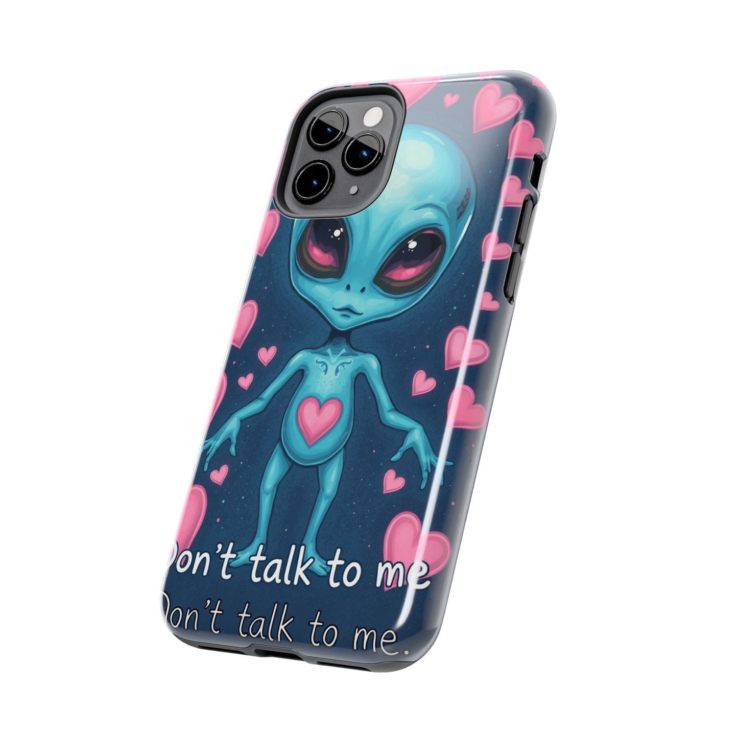 Alien Love Tough Phone Case – "Don't Talk to Me" Design