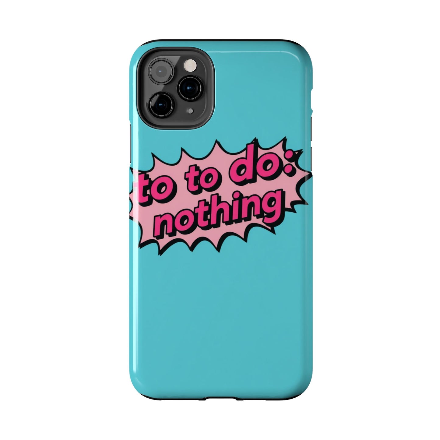 Funky Tough Phone Case - 'To Do: Nothing' Design for Chill Vibes