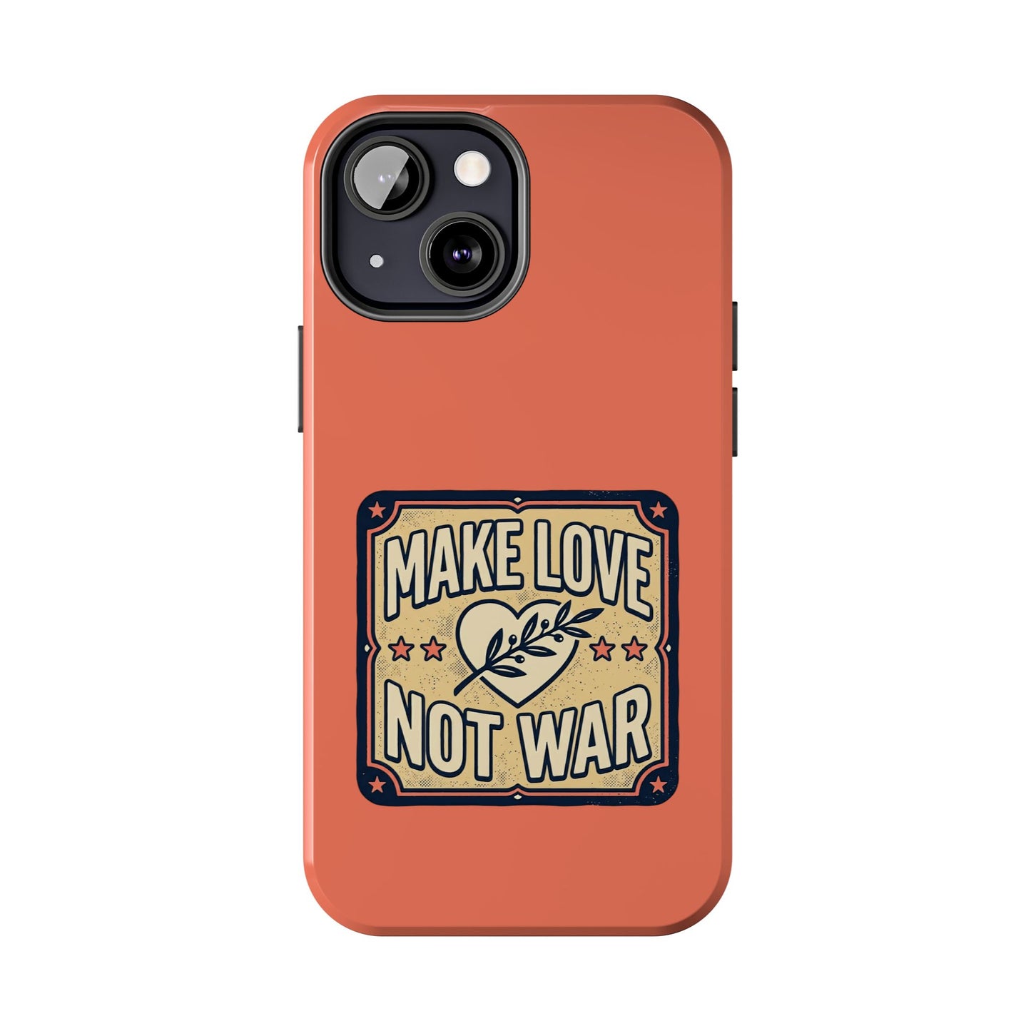 Make Love Not War Tough Phone Case for iPhone