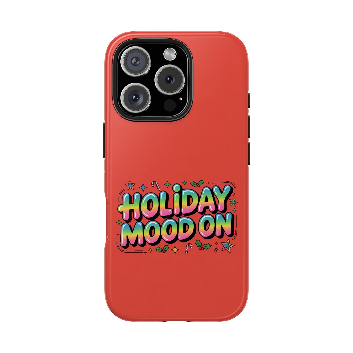 Holiday Mood ON Text - Tough Phone Case for iPhone