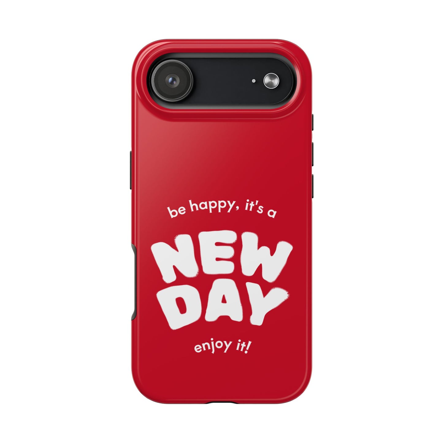 Inspirational Tough Phone Case - 'New Day' Design