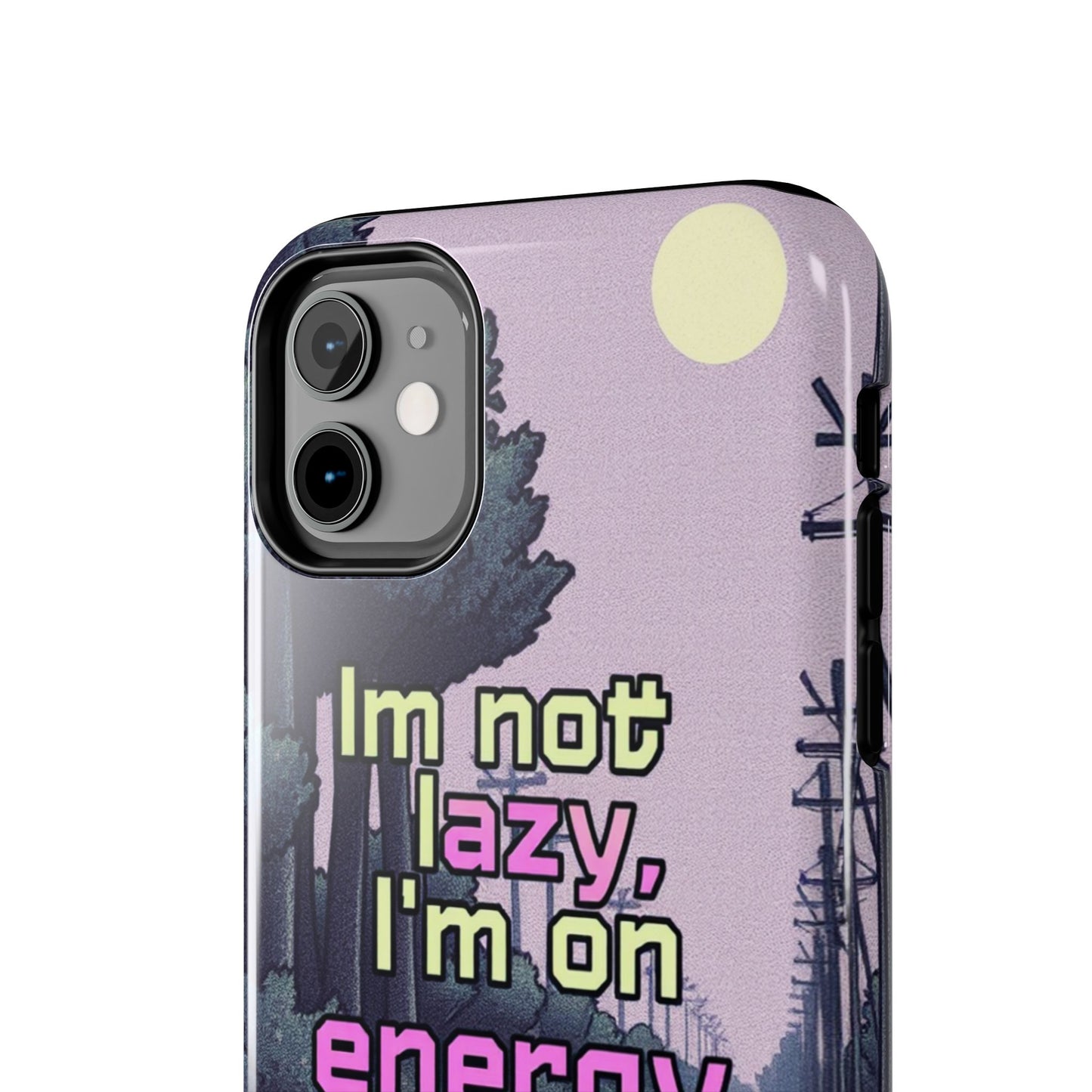 Humorous Tough Phone Case – "I'm Not Lazy, I'm On Energy Saving"