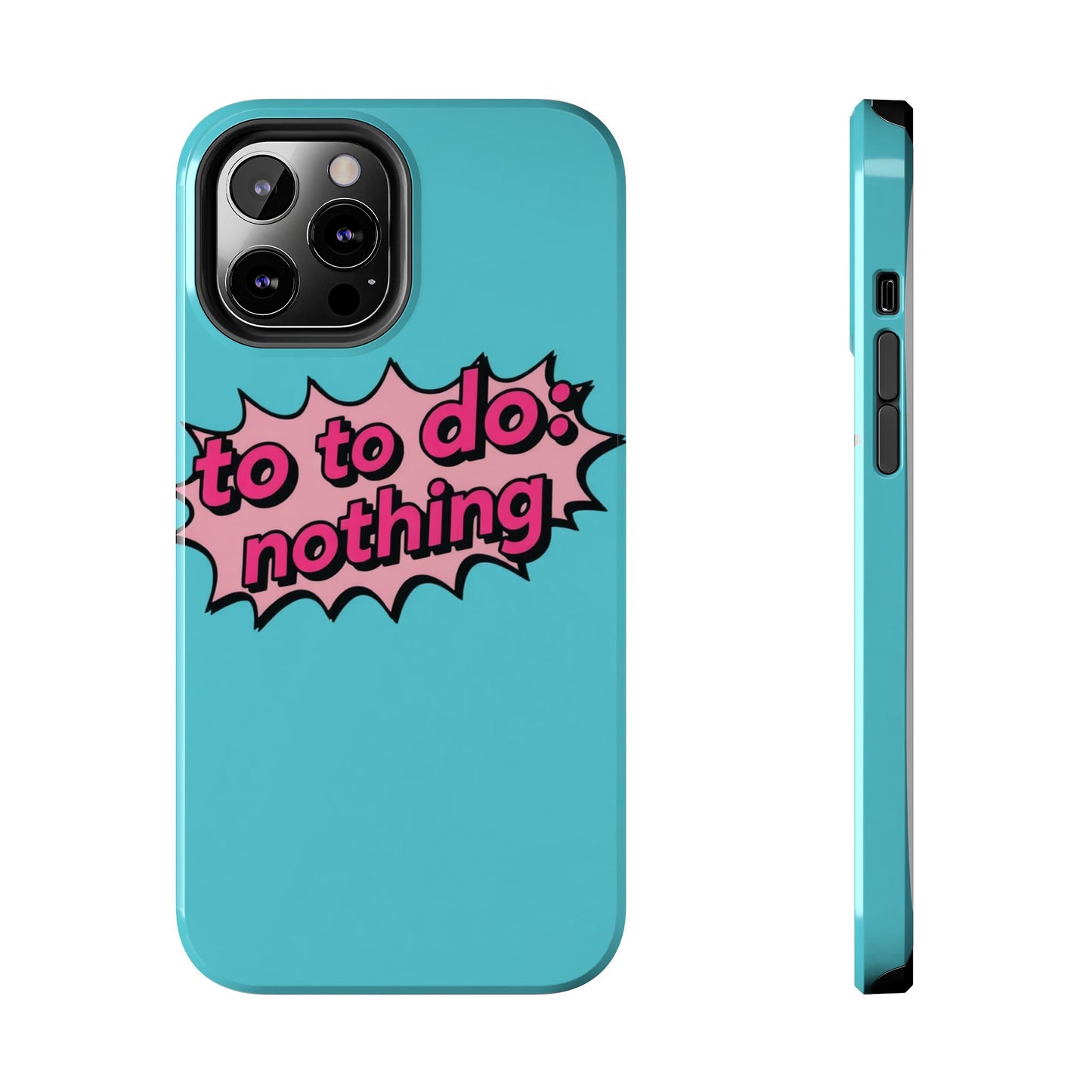 Funky Tough Phone Case - 'To Do: Nothing' Design for Chill Vibes