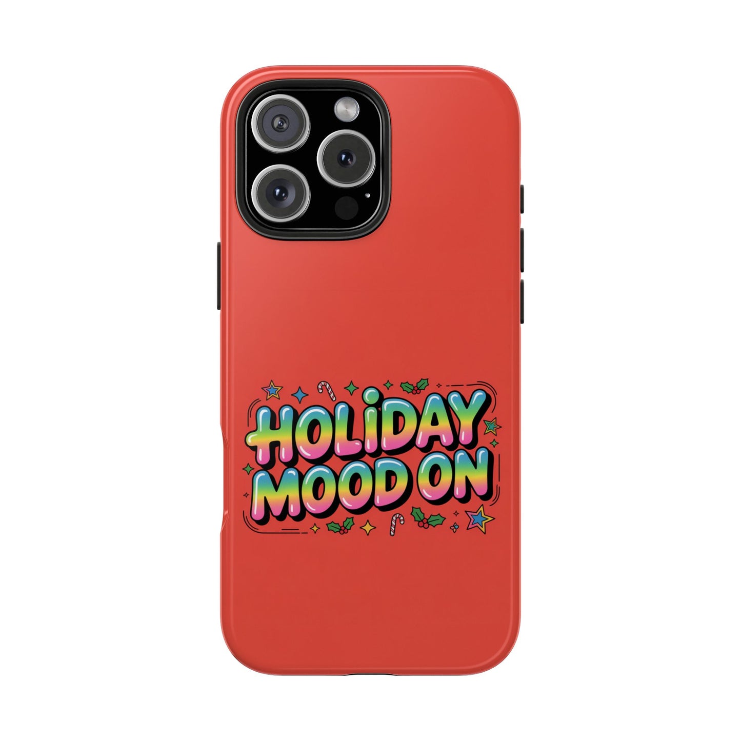 Holiday Mood ON Text - Tough Phone Case for iPhone