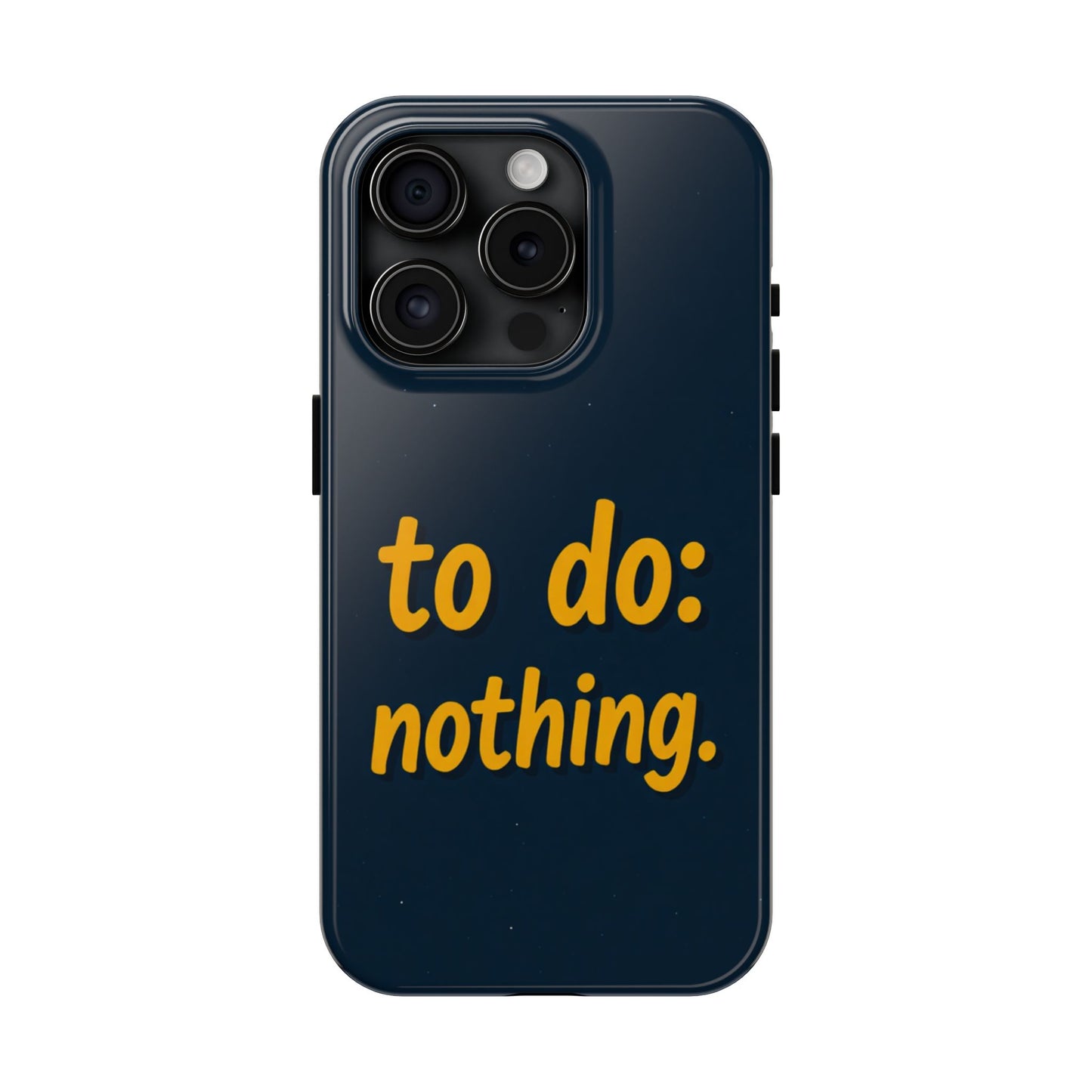 Funny Tough Phone Case - To Do: Nothing | Unique Gift for College Students, Lazy Days, Relaxation Motivation, Minimalist Phone Cover